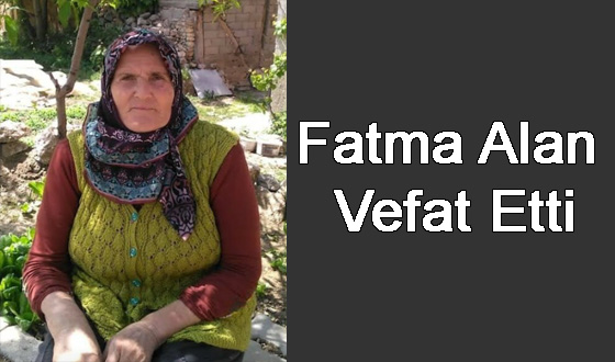 Fatma Alan Vefat Etti