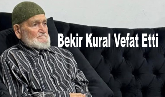 Bekir Kural Vefat Etti