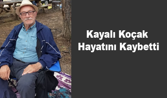 Kayalı Koçak Hayatını Kaybetti