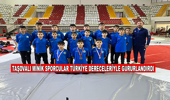 TAŞOVALI MİNİK SPORCULAR TÜRKİYE DERECELERİYLE GURURLANDIRDI 