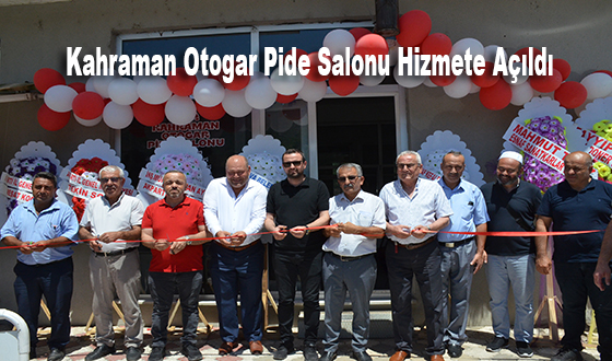 Kahraman Otogar Pide Salonu Hizmete Açıldı