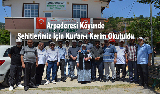 Arpaderesi Köyünde Şehitlerimiz İçin Kur’an-ı Kerim Okutuldu