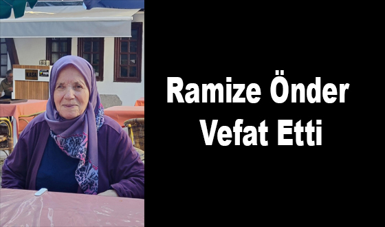 Ramize Önder Vefat Etti
