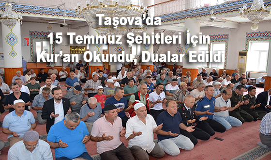 Taşova’da 15 Temmuz Şehitleri İçin Kur’an Okundu, Dualar Edildi