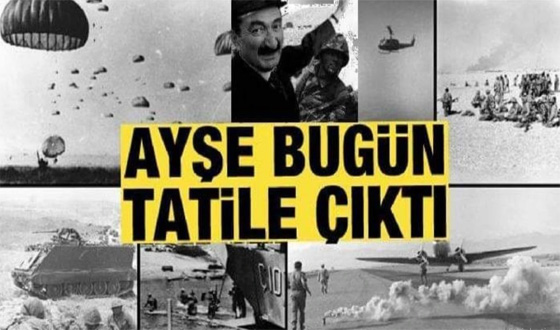 Ayşe bugün Tatile Çıktı