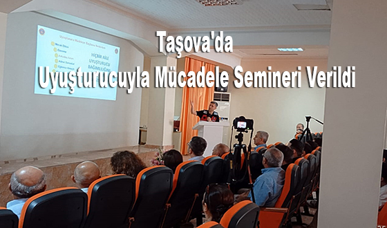 Taşova'da Uyuşturucuyla Mücadele Semineri Verildi