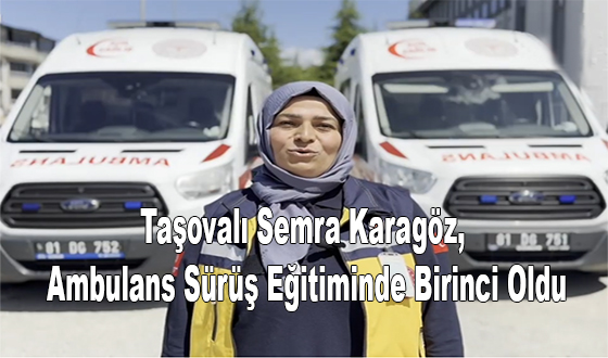 Taşovalı Semra Karagöz, Ambulans Sürüş Eğitiminde Birinci Oldu