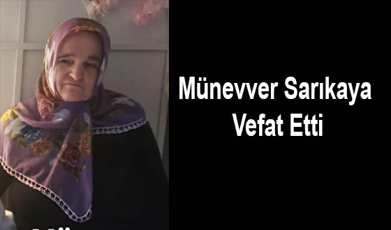 Münevver Sarıkaya Vefat Etti