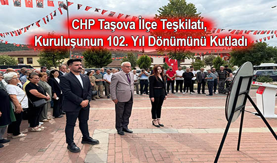 CHP Taşova İlçe Teşkilatı, Kuruluşunun 102. Yıl Dönümünü Kutladı