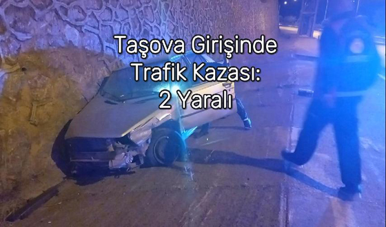 Taşova Girişinde Trafik Kazası: 2 Yaralı