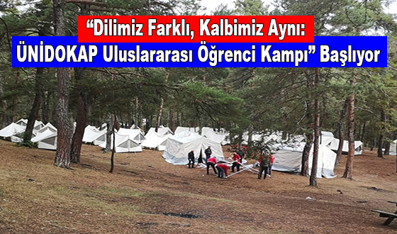 “Dilimiz Farklı, Kalbimiz Aynı: ÜNİDOKAP Uluslararası Öğrenci Kampı” Başlıyor