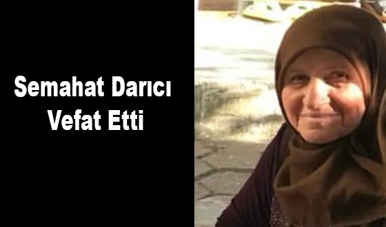 Semahat Darıcı Vefat Etti