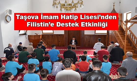 Taşova İmam Hatip Lisesi’nden Filistin’e Destek Etkinliği