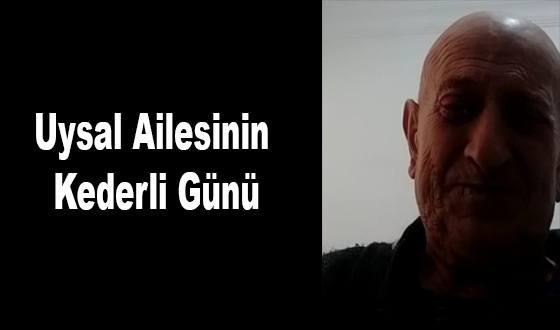 Uysal Ailesinin Kederli Günü