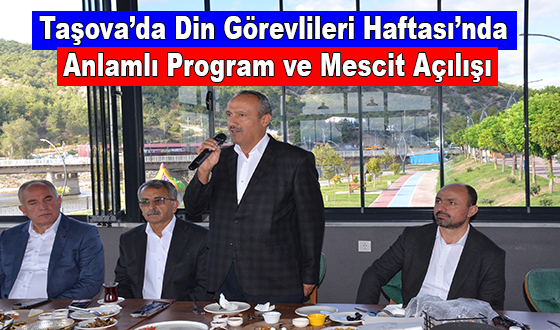 Taşova’da Din Görevlileri Haftası’nda Anlamlı Program ve Mescit Açılışı