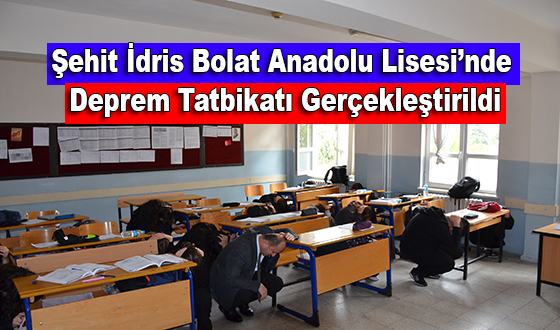 Şehit İdris Bolat Anadolu Lisesi’nde Deprem Tatbikatı Gerçekleştirildi