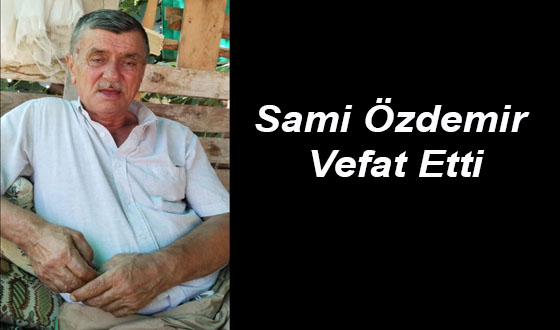 Sami Özdemir Vefat Etti