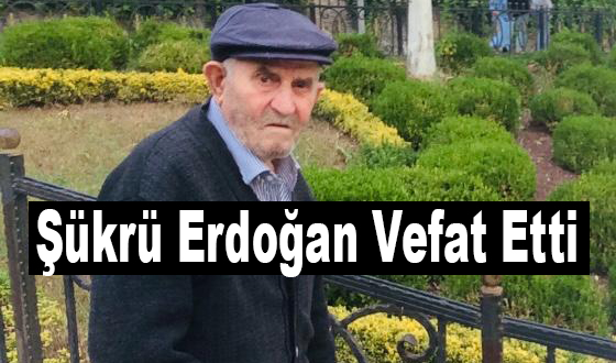 Şükrü Erdoğan Vefat Etti
