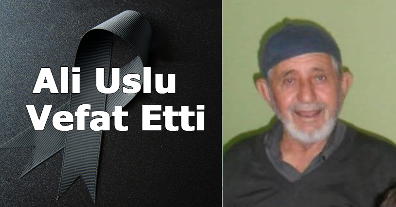 Ali Uslu Vefat Etti