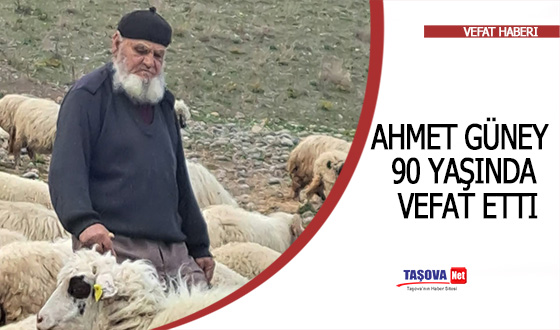 Ahmet Güney 90 Yaşında Vefat Etti