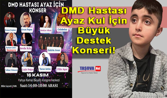 DMD Hastası Ayaz Kul İçin Büyük Destek Konseri!