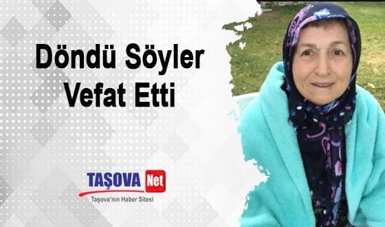 Döndü Söyler Vefat Etti