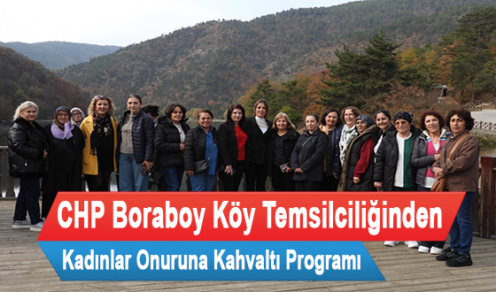 CHP Boraboy Köy Temsilciliğinden Kadınlar Onuruna Kahvaltı Programı