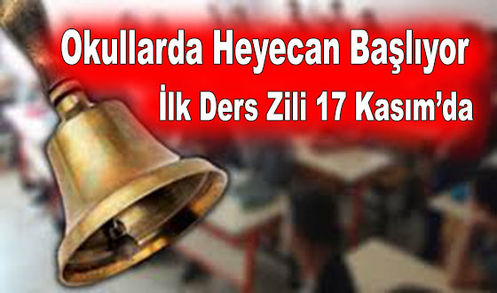 Okullarda Heyecan Başlıyor: İlk Ders Zili 17 Kasım’da