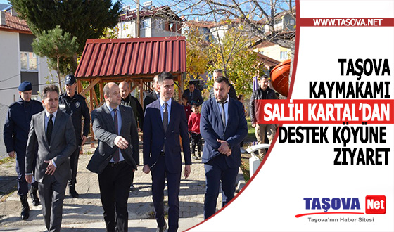 Taşova Kaymakamı Salih Kartal’dan Destek Köyüne Ziyaret