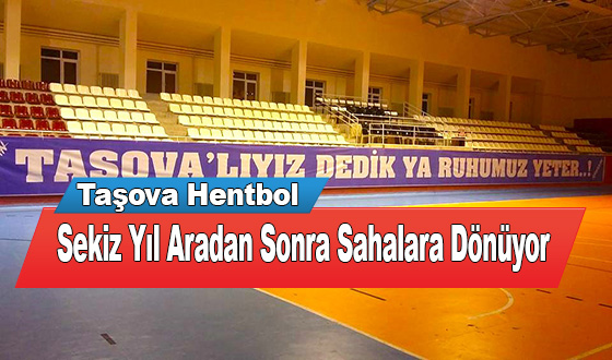 Taşova Hentbol Sekiz Yıl Aradan Sonra Sahalara Dönüyor