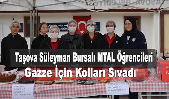 Taşova Süleyman Bursalı MTAL Öğrencileri Gazze İçin Kolları Sıvadı