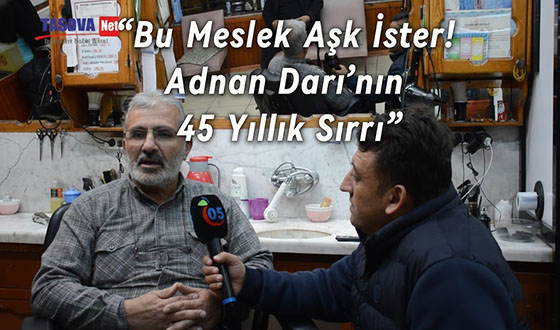 “Bu Meslek Aşk İster! Adnan Darı’nın 45 Yıllık Sırrı”