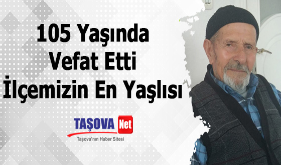 105 Yaşında Vefat Etti İlçemizin En Yaşlısı