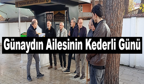 Günaydın Ailesinin Kederli Günü