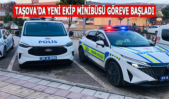TAŞOVA’DA YENİ EKİP MİNİBÜSÜ GÖREVE BAŞLADI