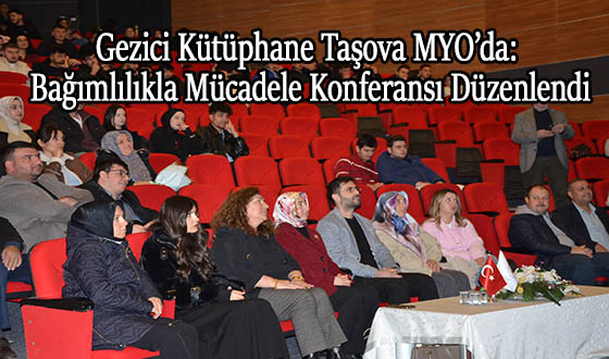 Gezici Kütüphane Taşova MYO’da: Bağımlılıkla Mücadele Konferansı Düzenlendi