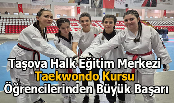 Taşova Halk Eğitim Merkezi Taekwondo Kursu Öğrencilerinden Büyük Başarı