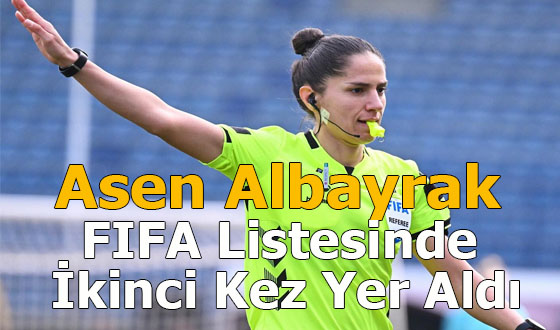 Asen Albayrak FIFA Listesinde İkinci Kez Yer Aldı