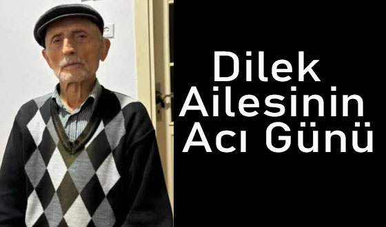 Dilek Ailesinin Acı Günü