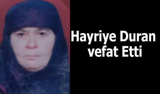 Hayriye Duran vefat Etti