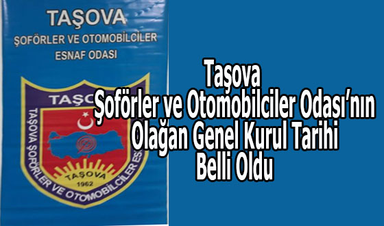 Taşova Şoförler ve Otomobilciler Odası’nın Olağan Genel Kurul Tarihi Belli Oldu