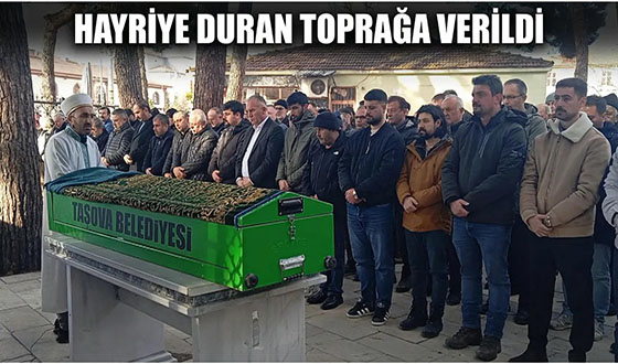 Hayriye Duran Toprağa Verildi