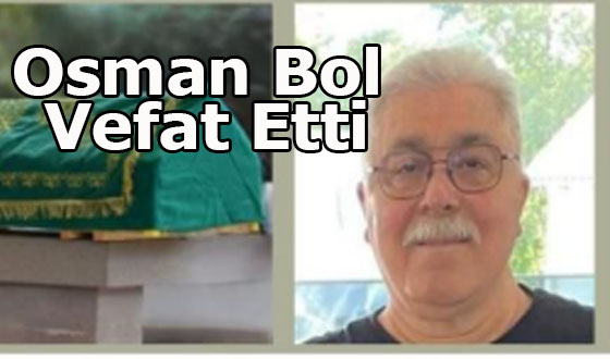 Osman Bol Vefat Etti
