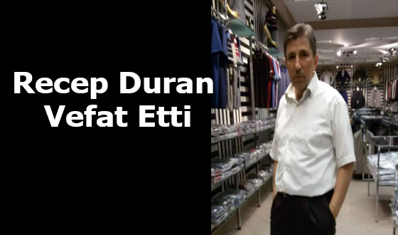 Recep Duran Vefat Etti