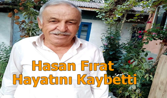 Hasan Fırat Hayatını Kaybetti