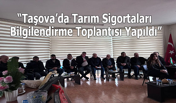 “Taşova’da Tarım Sigortaları Bilgilendirme Toplantısı Yapıldı”
