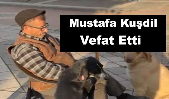 Mustafa Kuşdil Vefar Etti