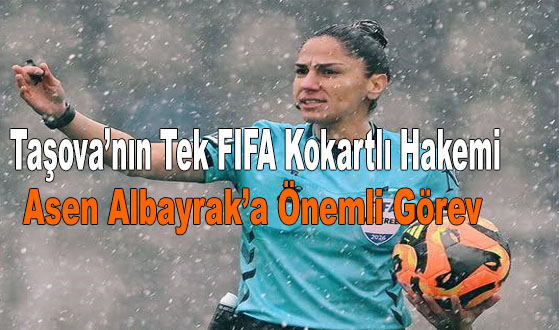 Taşova’nın Tek FIFA Kokartlı Hakemi Asen Albayrak’a Önemli Görev