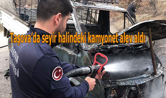 Taşova’da seyir halindeki kamyonet alev aldı