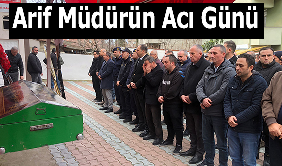 Arif Müdürün Acı Günü 